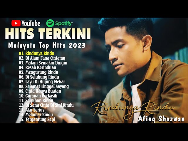 Hits Terkini Malaysia 2023| Lagu Baru Melayu | Rindunya Rindu, Mengusung Rindu | Afieq Shazwan class=