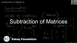 Subtraction of Matrices, Math Lecture | Sabaq.pk