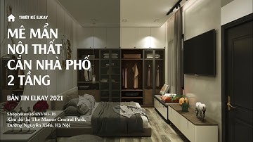 MÊ MẨN NỘI THẤT CĂN NHÀ PHỐ HAI TẦNG CỦA MS THẢO - ELKAY DESIGN