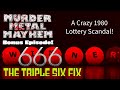 Murder metal mayhem   triple six fix  insane lottery scandal