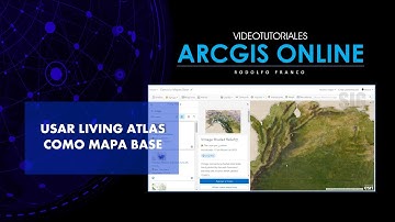 Tutorial ArcGis Online - Cap2.4 - Usar Living Atlas como Mapa Base