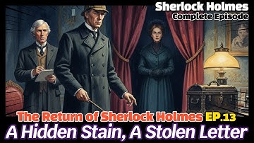 The Return of Sherlock Holmes Ep13 - The Adventure of the Second Stain [Full Story]