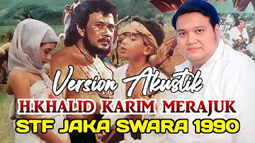 KHALID KARIM - MERAJUK VERSI GITAR AKUSTIK ( STF JAKA SWARA 1990 )