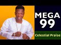 Celestial praises with mega 99