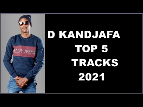 TOP 5 TRACKS BY D KANDJAFA IN 2021