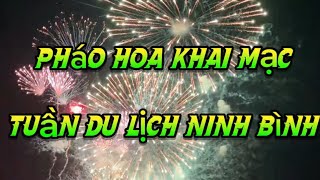 Pháo Hoa khai Mạc Lễ Hội Tuần Lễ Du Lịch Tam Cốc 2026