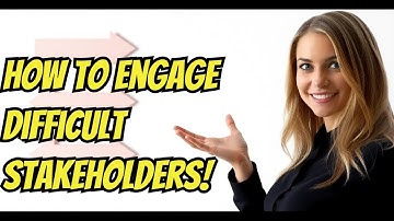 How to Engage DIFFICULT Stakeholders (Tips from a Project Manager)
