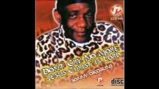 Sonny Okosuns- Don't cry no more