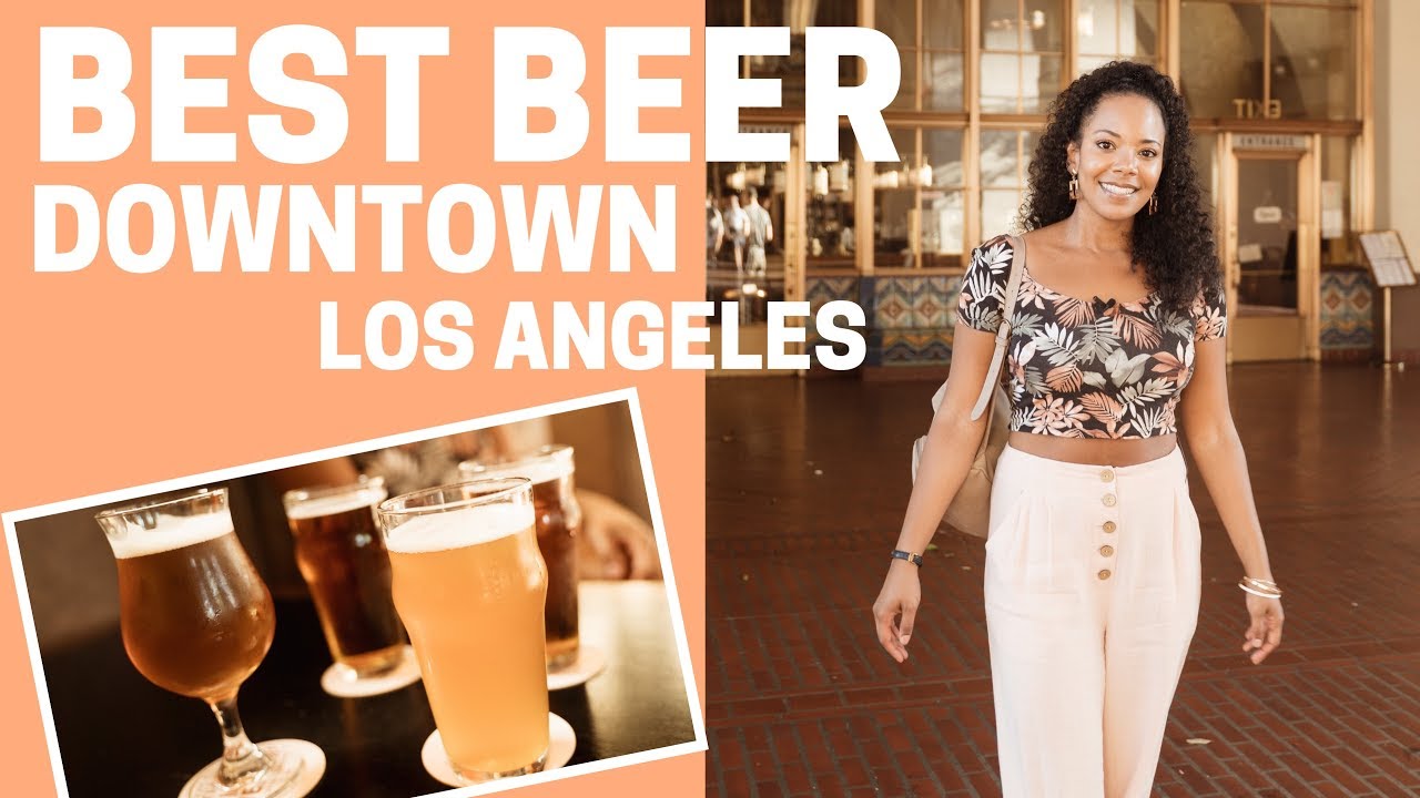 Best Bars In Downtown Los Angeles Dtla Arts District Breweries 2020 Travel Guide Youtube