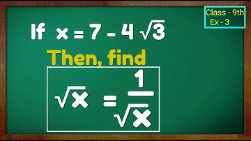 Extra Q 1, Class 9th Ex - 2 (POLYNOMIALS) If x = 7 - 4 root 3 then find root x = 1 / root x
