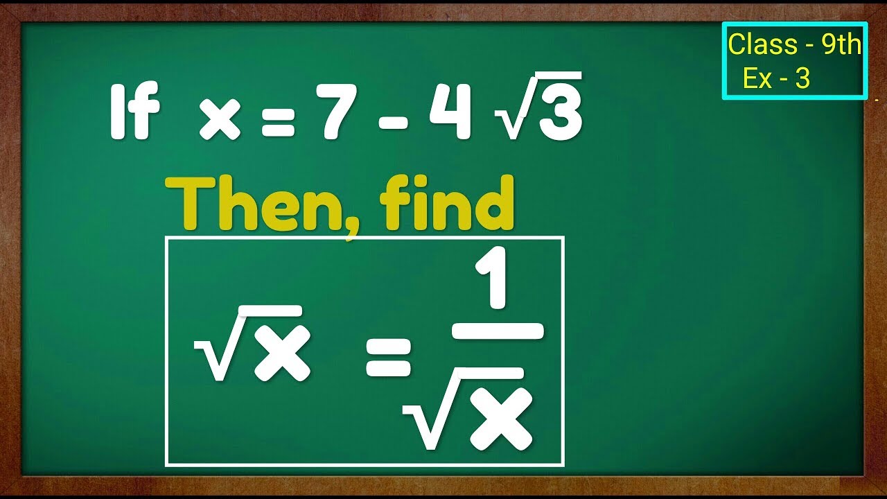 Extra Q 1 Class 9th Ex 2 Polynomials If X 7 4 Root 3 Then Find Root X 1 Root X Youtube