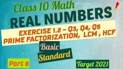Class 10 Maths chapter 1 Real Numbers | Exercise  1.2 - Q3, Q4, Q5 (LCM, HCF ,Prime factorization)