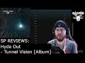 Hyde Out - Tunnel Vision [Album] #musicreview | SP REVIEWS