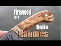 How to make knife handles or scales from firewood How to make knife handles or scales from firewood