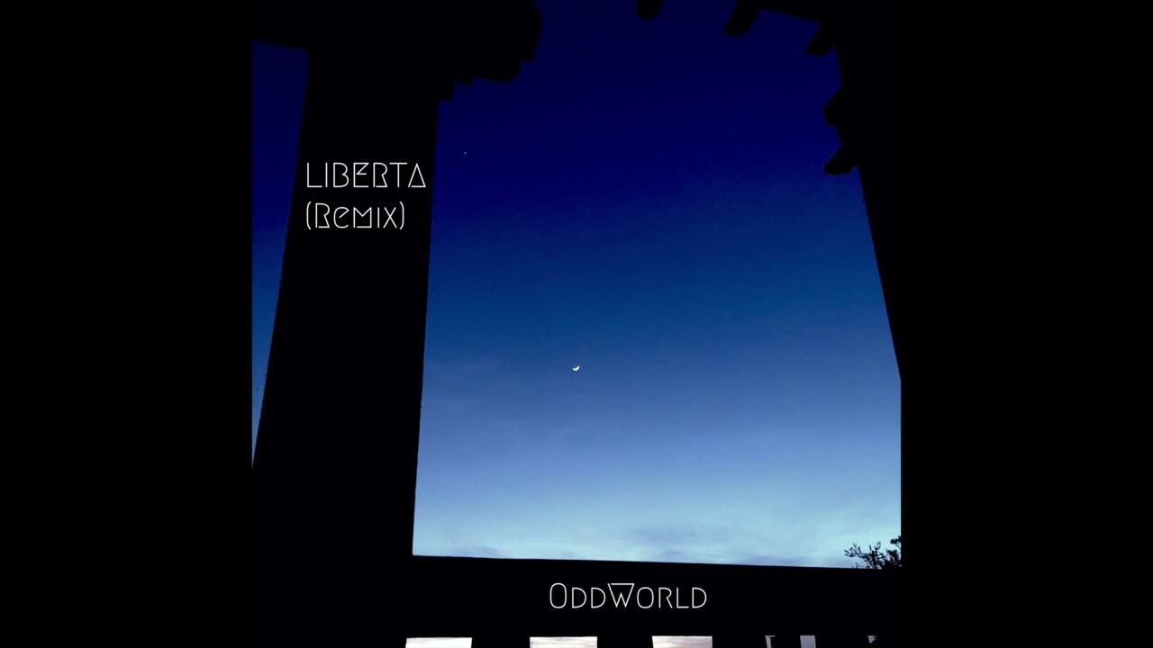 (...) Liberta (...) (OddWorld Remix)
