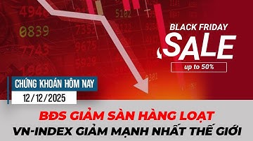 Toàn thị trường đồng loạt điều chỉnh đẩy VN-Index giảm 52 điểm | Chứng khoán hôm nay 12/12/2025