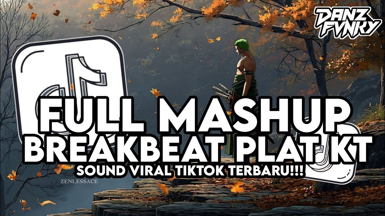 DJ CAMPURAN FULL MASHUP BREAKBEAT PLAT KT VIRAL TIKTOK TERBARU 2026