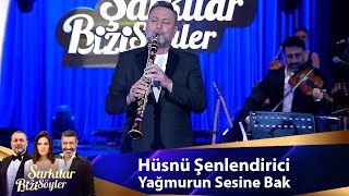 Hüsnü Şenlendirici - YAĞMURUN SESİNE BAK