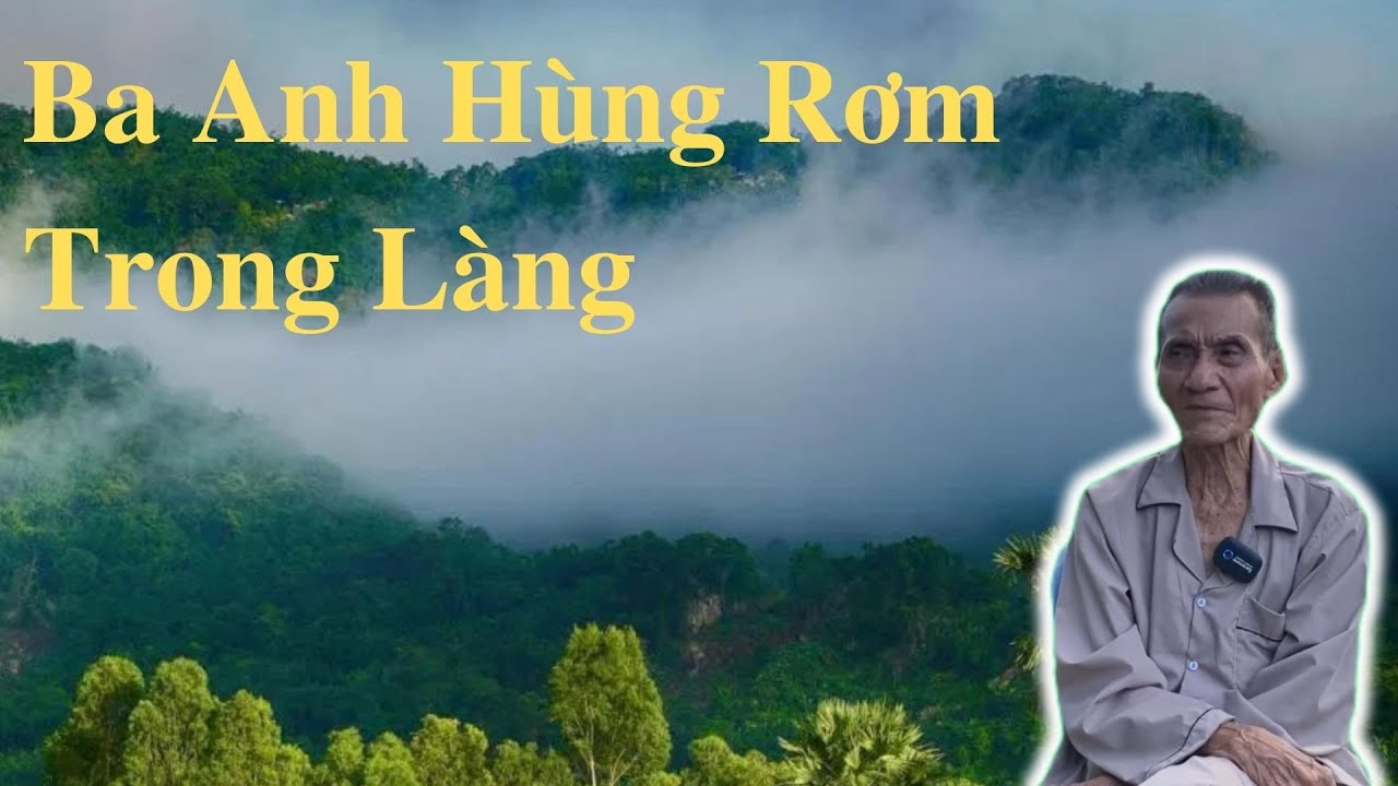 Ông Út Kể Chuyện Ba Anh Hùng Rơm Trong Làng