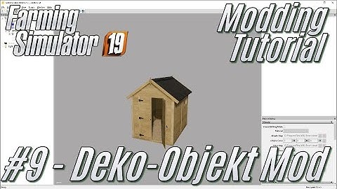 LS19: Modding-Tutorial #9: Mod mit Deko-Objekt - für Einsteiger