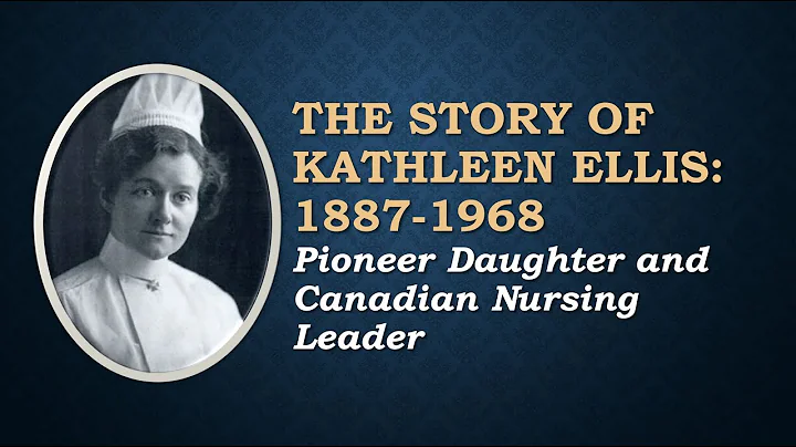 Kathleen Ellis: Canadian Nursing Pioneer