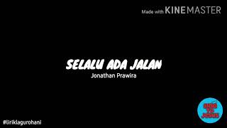 SELALU ADA JALAN (LIRIK LAGU ROHANI)