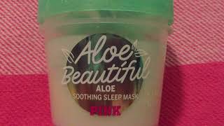 Aloe Beautiful Aloe Soothing sleep 😴 Mask Victoria’s Secret Pink