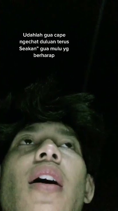Udahlah gua cape ngechat duluan terus, seakan' gua mulu yg berharap. Kalo udah gasuka bilang