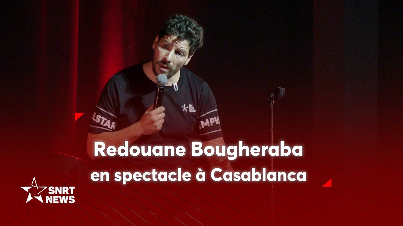 Redouane Bougheraba en spectacle à Casablanca YouTube Redouane Bougheraba en spectacle à Casablanca YouTube