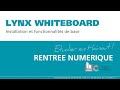 Lynx whiteboard  installation et fonctionnalits de base