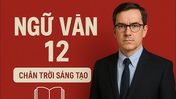 BÀI 8 TUYÊN NGÔN ĐỘC LẬP - HỒ CHÍ MINH - NGỮ VĂN 12 CHÂN TRỜI SÁNG TẠO- HAI TAY XÂY DỰNG MỘT SƠN HÀ