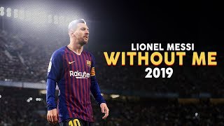 Lionel Messi | Without Me - Halsey | Skills & Goals | 2019 | HD