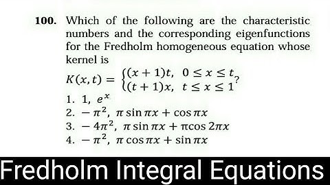 FREDHOLM INTEGRAL EQUATIONS CSIR,NET,GATE,JRF, DEC 2016