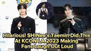 Hilarious SHINees Taemin Did This At KCON LA 2023 Making Fans Laugh Out Loud