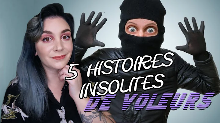 5 HISTOIRES insolites de VOLEURS