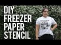 How to Freezer Paper Stencil : DIY
