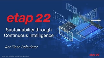 Arc Flash Calculator Enhancements in ETAP 22