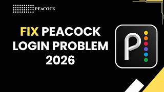 Information How to Fix Peacock Login Problem 2026 News