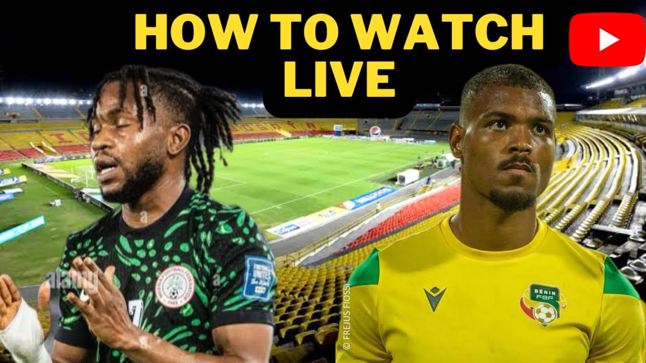 Live Score Of Nigeria Vs Benin