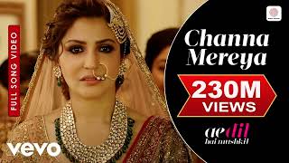 Channa Mereya Full Video - ADHM|Ranbir Kapoor, Anushka|Arijit Singh|Pritam|Karan Johar