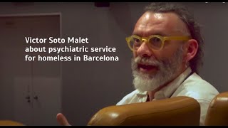 Victor Soto Malet tells about psychiatric service for homeless in Barcelona