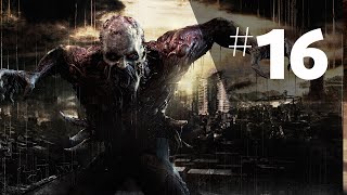 Dying Light #16 Зона карантина