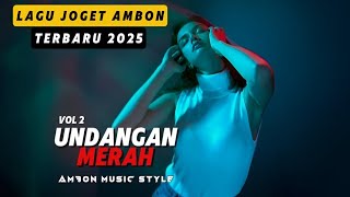 LAGU JOGET AMBON (UNDANGAN MERAH) VOL, 2 - NONA BAK SOUND SYSTEM