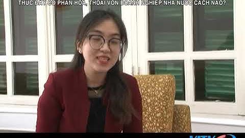 VITV - Chứng khoán cuối tuần - Thúc đẩy cổ phần hoá, thoái vốn doanh nghiệp nhà nước cách nào?