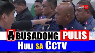 ◾ ABUSADONG PULIS HULI SA CCTV GINISA NI TULFO