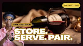 Wine Storage, Serving & Pairing Made Simple | WSET Level 1