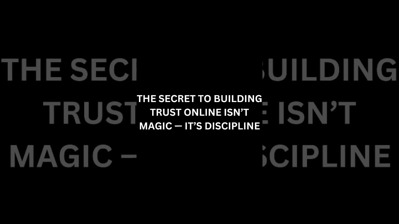 The secret to building trust online isn’t magic — it’s discipline 