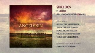 Angelskin - Stray Dogs