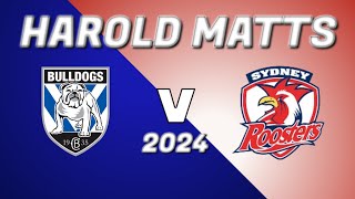 Harold Matts 2024 R1 Bulldogs v Roosters