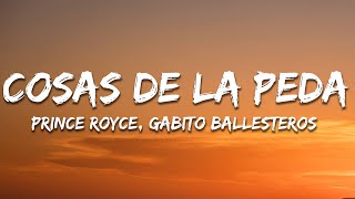 Prince Royce, Gabito Ballesteros - Cosas de la Peda (Letra/Lyrics)